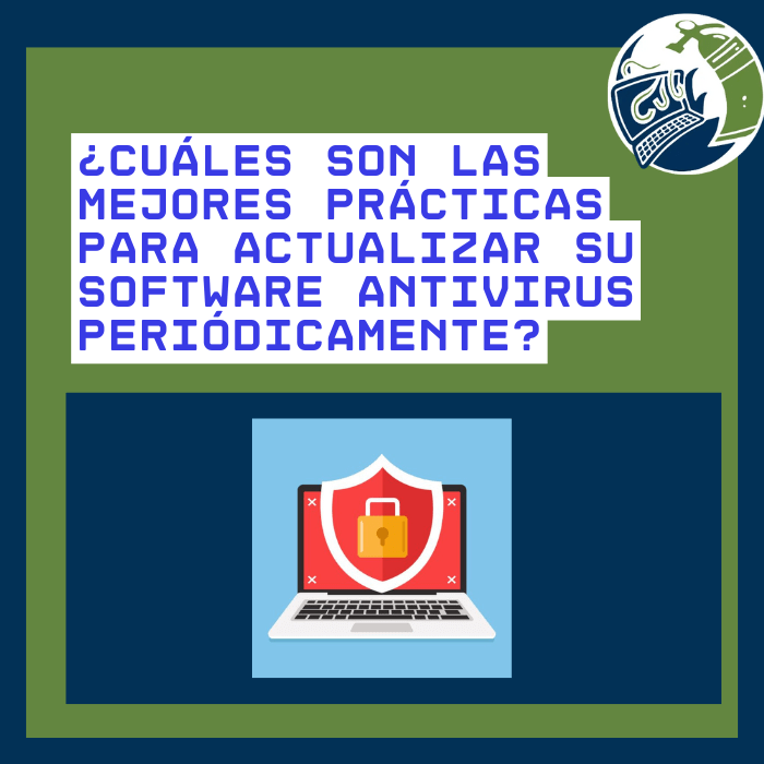Cuáles_son_las_mejores_prácticas_para_actualizar_su_software_antivirus_periódicamente