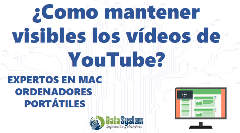 ¿Cómo mantener visibles los vídeos de YouTube? - mantener visibles los videos de YouTube